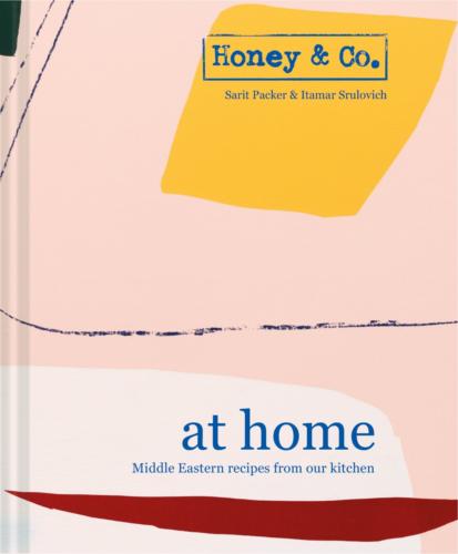 Honey & Co. At Home by Itamar Srulovich and Sarit Packer